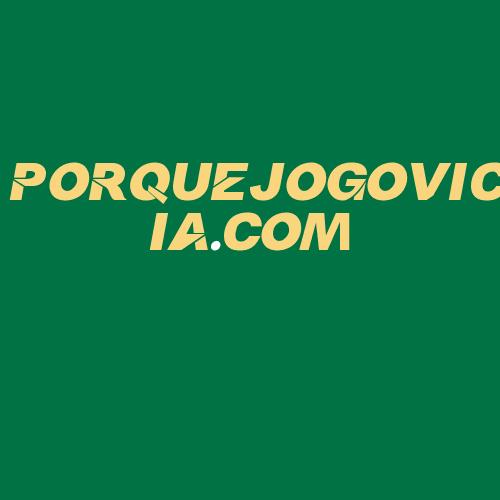 Logo da PORQUEJOGOVICIA